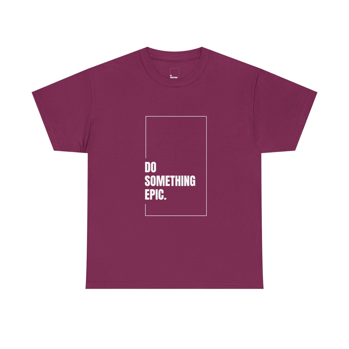 Epic Inspirational Unisex Tee, Motivational T-Shirt, Graphic Cotton Shirt, Chill Vibe Top, Casual Everyday Wear, Gift for Friends