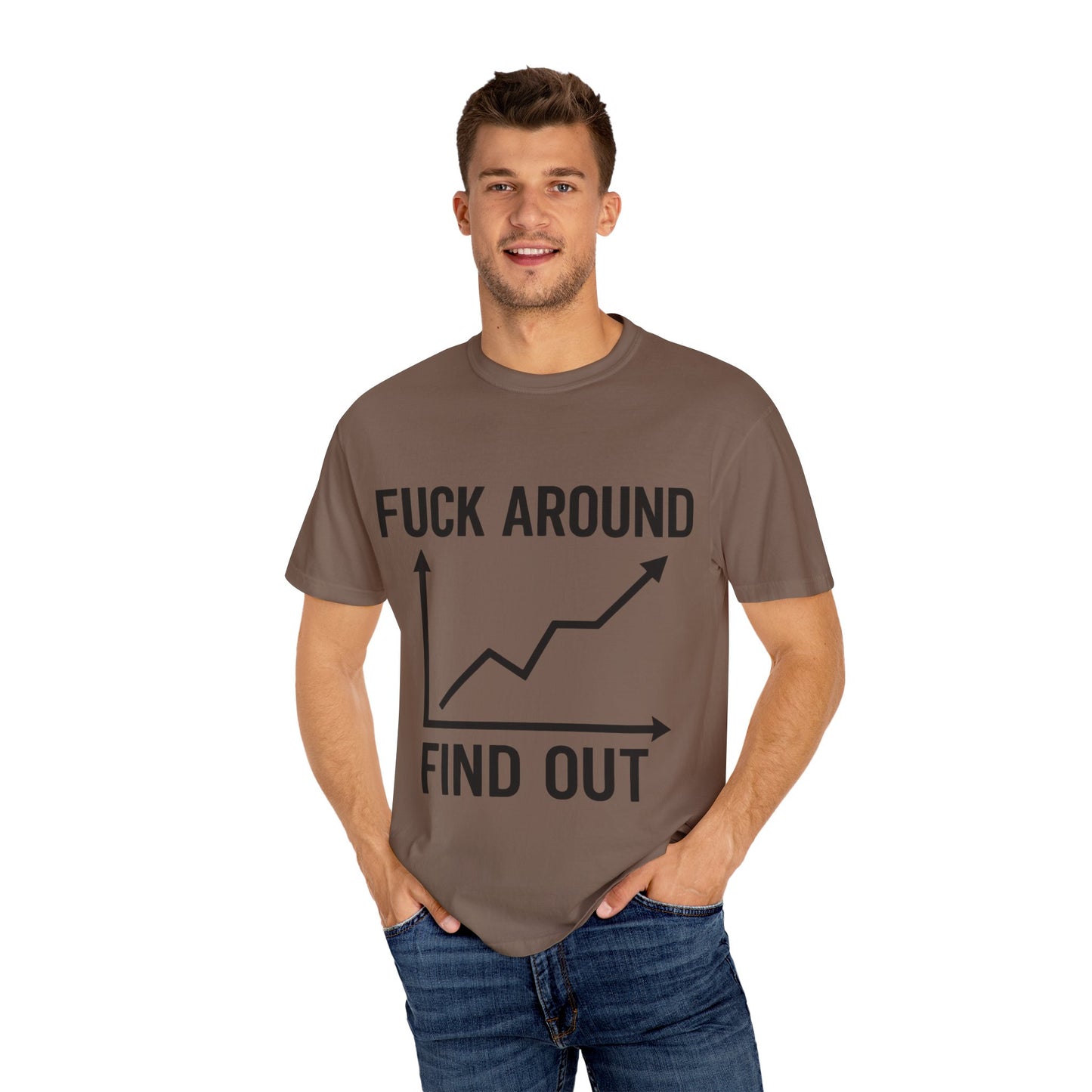 Funny Unisex Garment-Dyed T-Shirt | "F*** Around Find Out" Graphic Tee