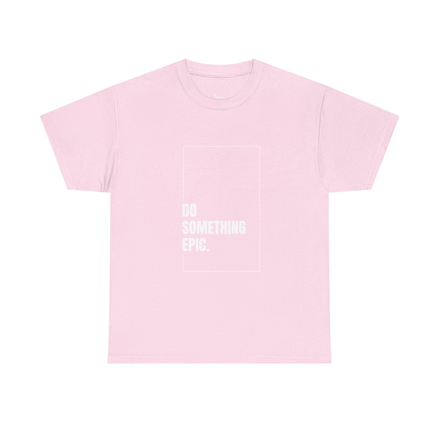 Epic Inspirational Unisex Tee, Motivational T-Shirt, Graphic Cotton Shirt, Chill Vibe Top, Casual Everyday Wear, Gift for Friends