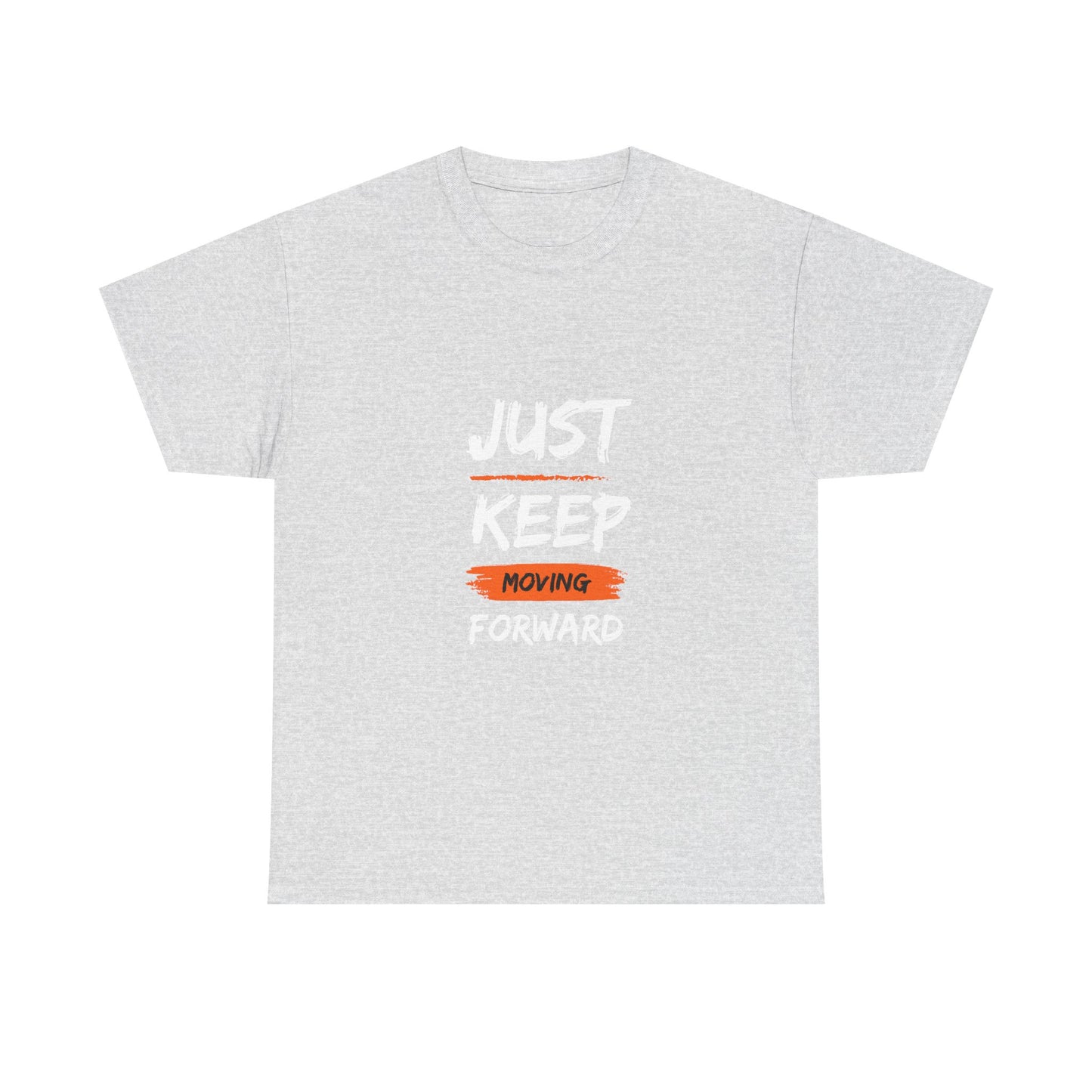 Motivational Unisex Heavy Cotton Tee, Just Keep Moving Forward Shirt, Gym Wear, Inspirational Gift, Casual Comfort Tee