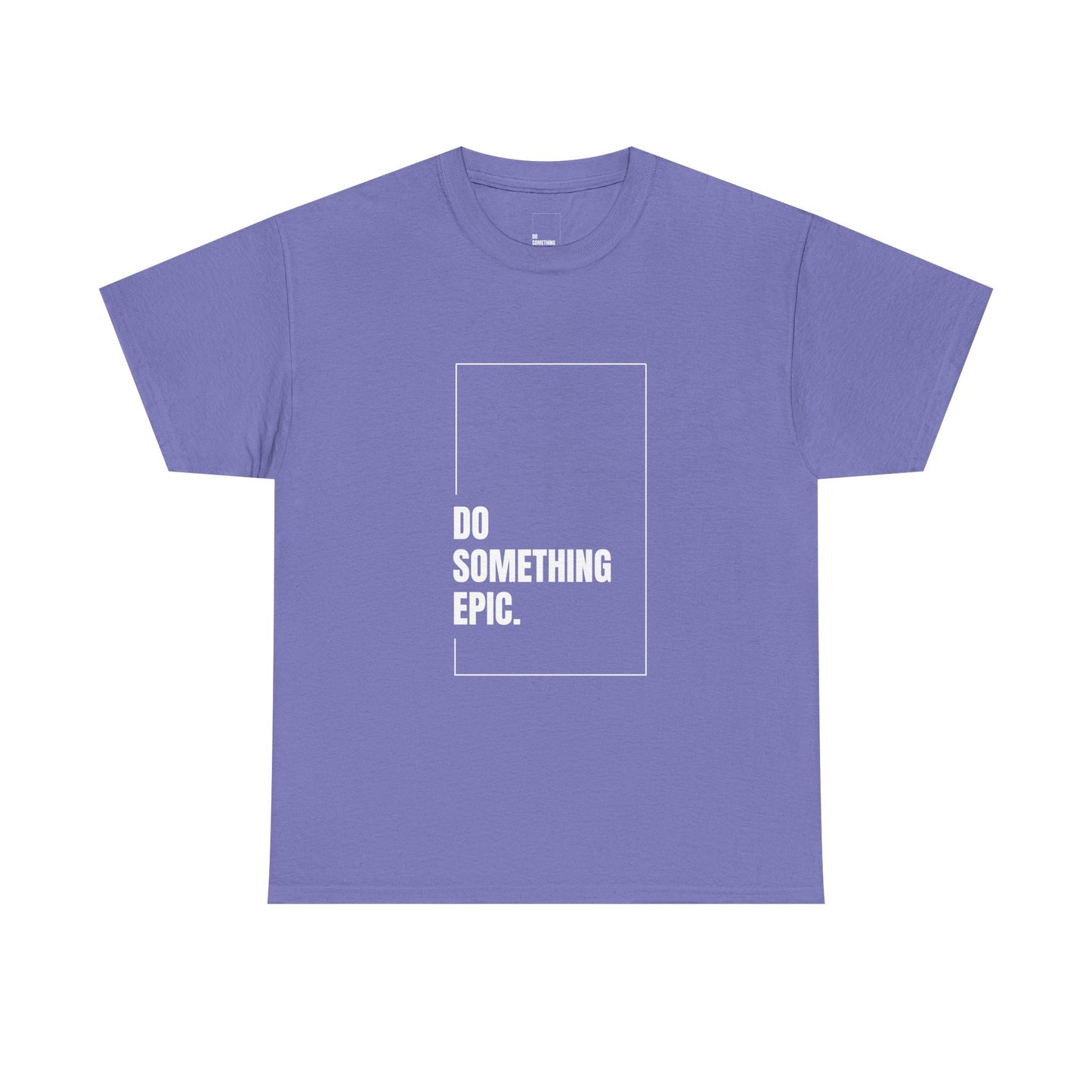 Epic Inspirational Unisex Tee, Motivational T-Shirt, Graphic Cotton Shirt, Chill Vibe Top, Casual Everyday Wear, Gift for Friends