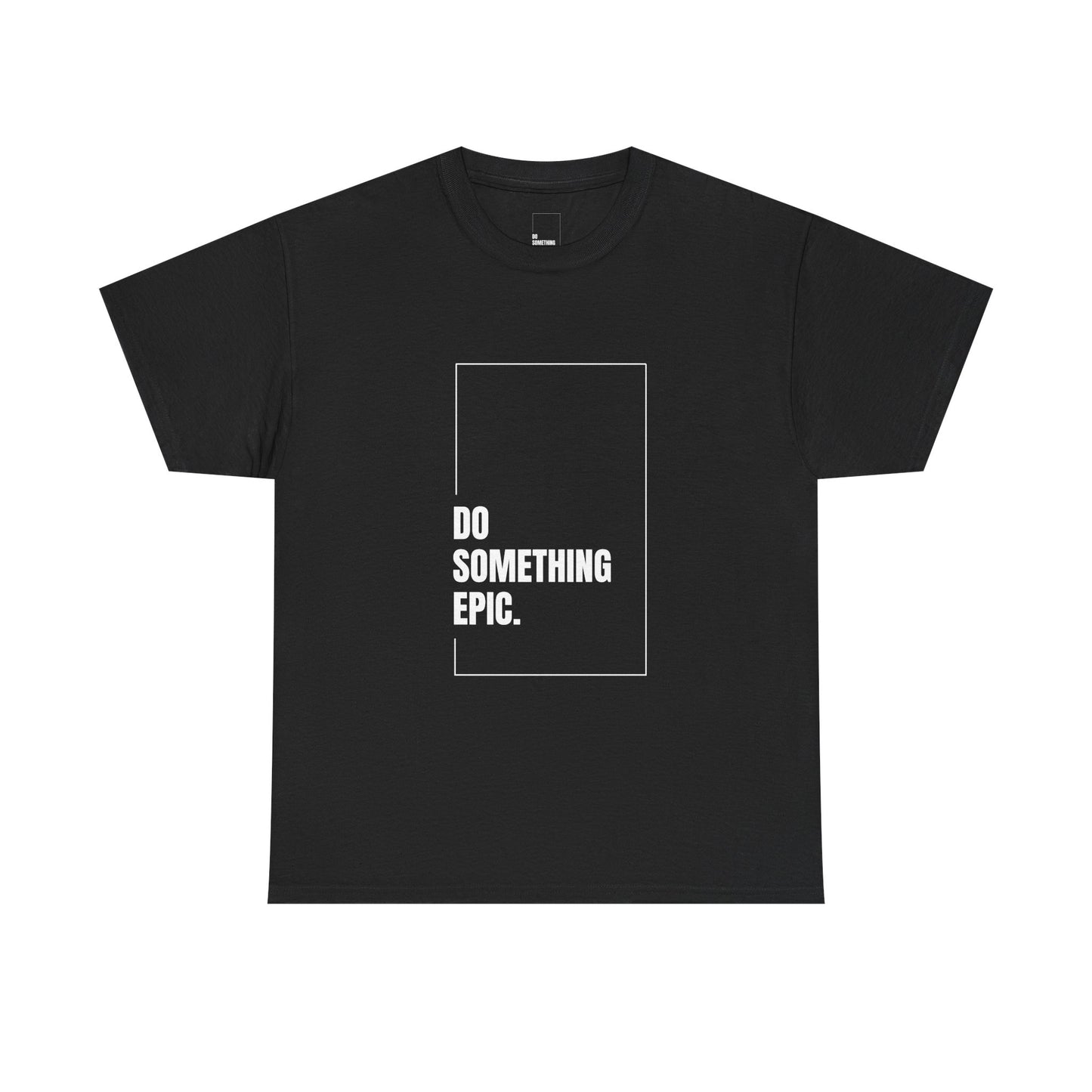 Epic Inspirational Unisex Tee, Motivational T-Shirt, Graphic Cotton Shirt, Chill Vibe Top, Casual Everyday Wear, Gift for Friends
