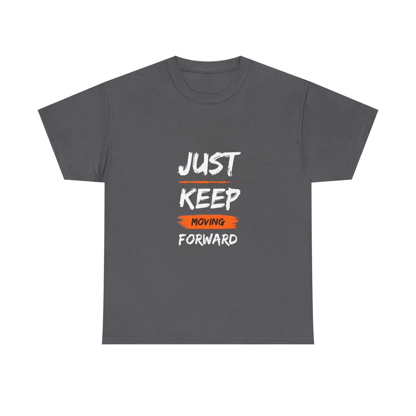 Motivational Unisex Heavy Cotton Tee, Just Keep Moving Forward Shirt, Gym Wear, Inspirational Gift, Casual Comfort Tee