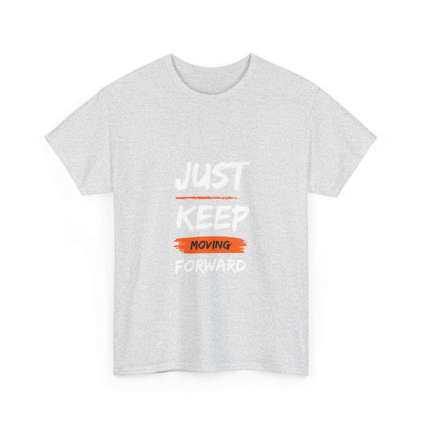 Motivational Unisex Heavy Cotton Tee, Just Keep Moving Forward Shirt, Gym Wear, Inspirational Gift, Casual Comfort Tee