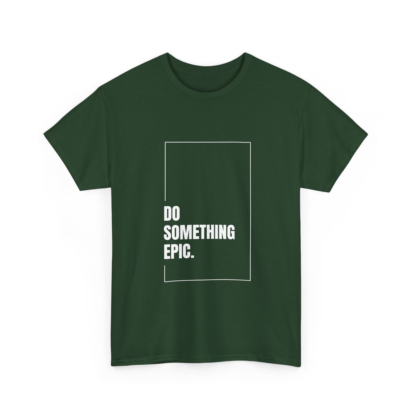 Epic Inspirational Unisex Tee, Motivational T-Shirt, Graphic Cotton Shirt, Chill Vibe Top, Casual Everyday Wear, Gift for Friends