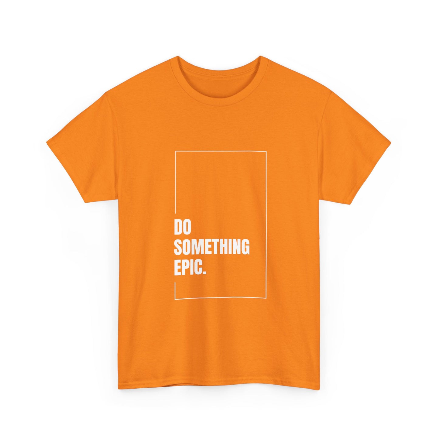 Epic Inspirational Unisex Tee, Motivational T-Shirt, Graphic Cotton Shirt, Chill Vibe Top, Casual Everyday Wear, Gift for Friends
