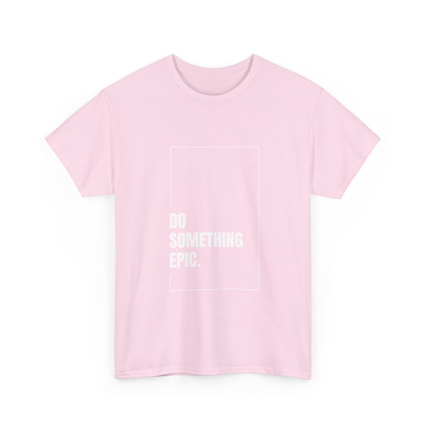 Epic Inspirational Unisex Tee, Motivational T-Shirt, Graphic Cotton Shirt, Chill Vibe Top, Casual Everyday Wear, Gift for Friends
