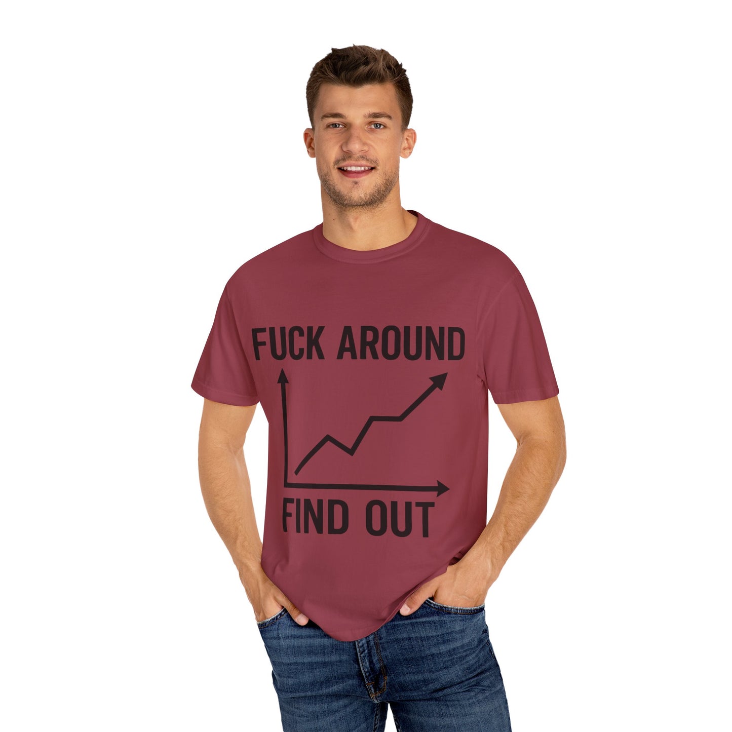 Funny Unisex Garment-Dyed T-Shirt | "F*** Around Find Out" Graphic Tee
