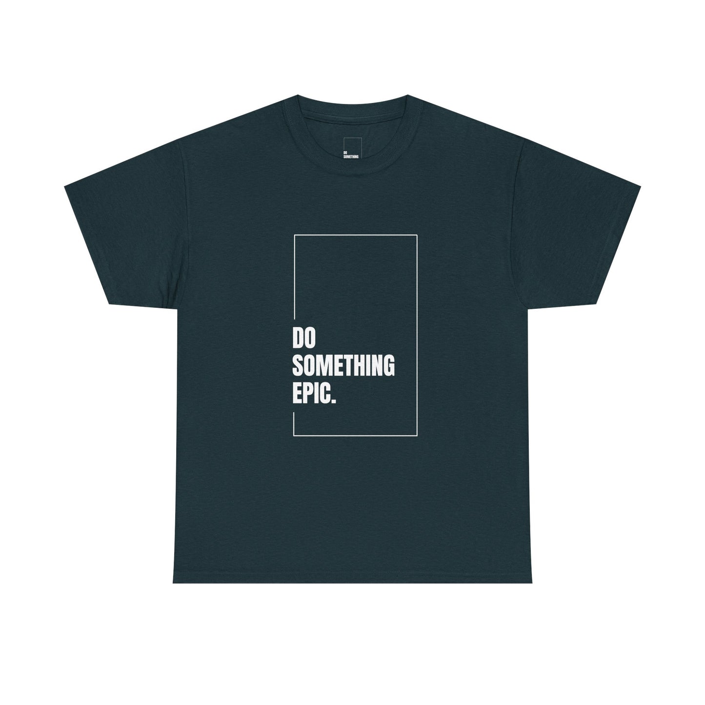 Epic Inspirational Unisex Tee, Motivational T-Shirt, Graphic Cotton Shirt, Chill Vibe Top, Casual Everyday Wear, Gift for Friends
