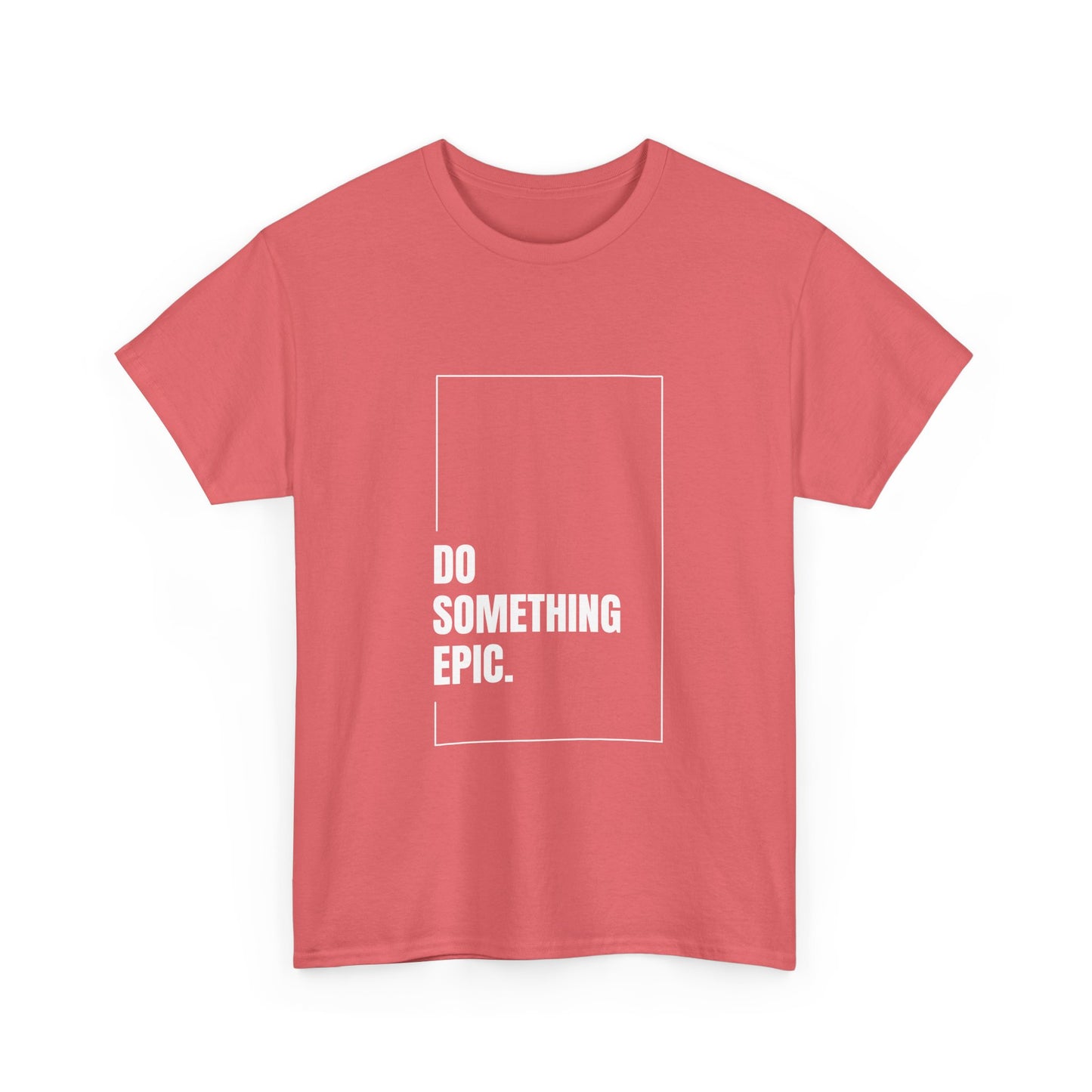 Epic Inspirational Unisex Tee, Motivational T-Shirt, Graphic Cotton Shirt, Chill Vibe Top, Casual Everyday Wear, Gift for Friends