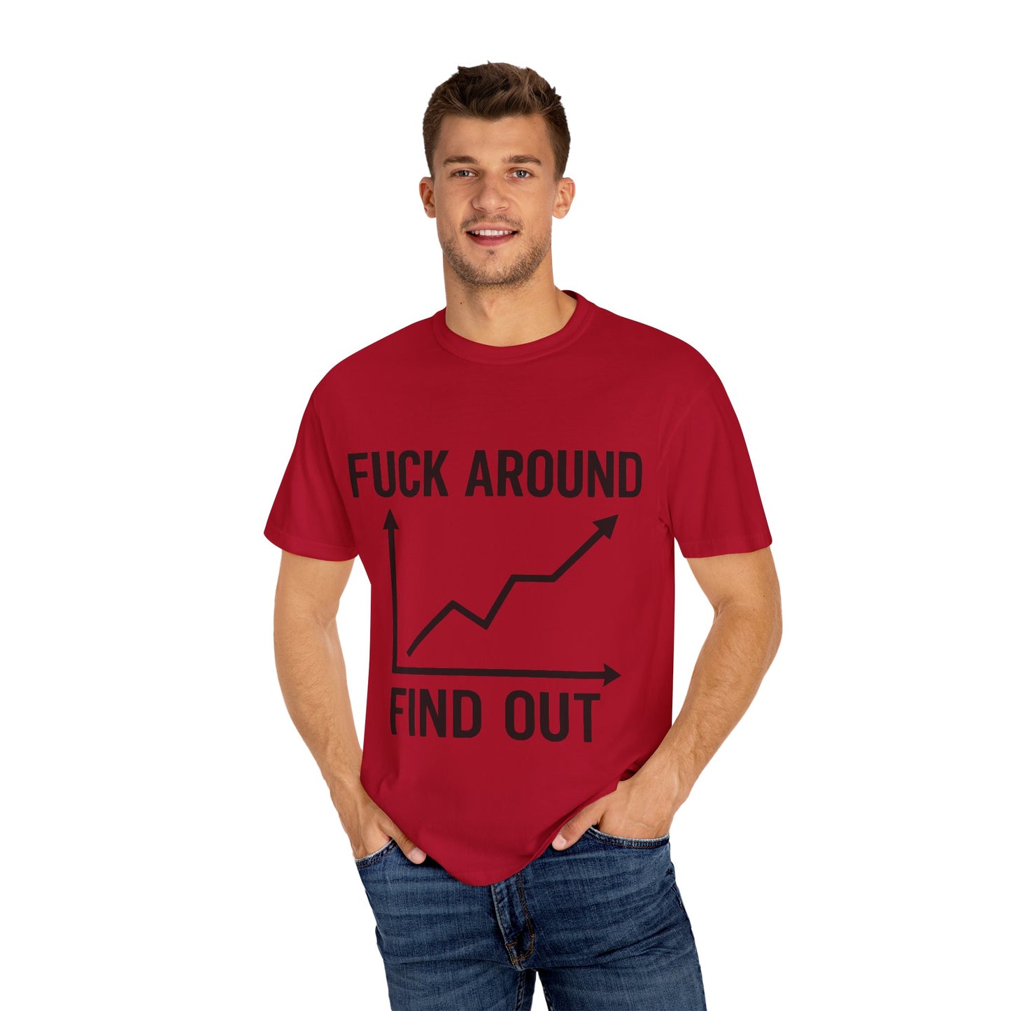 Funny Unisex Garment-Dyed T-Shirt | "F*** Around Find Out" Graphic Tee