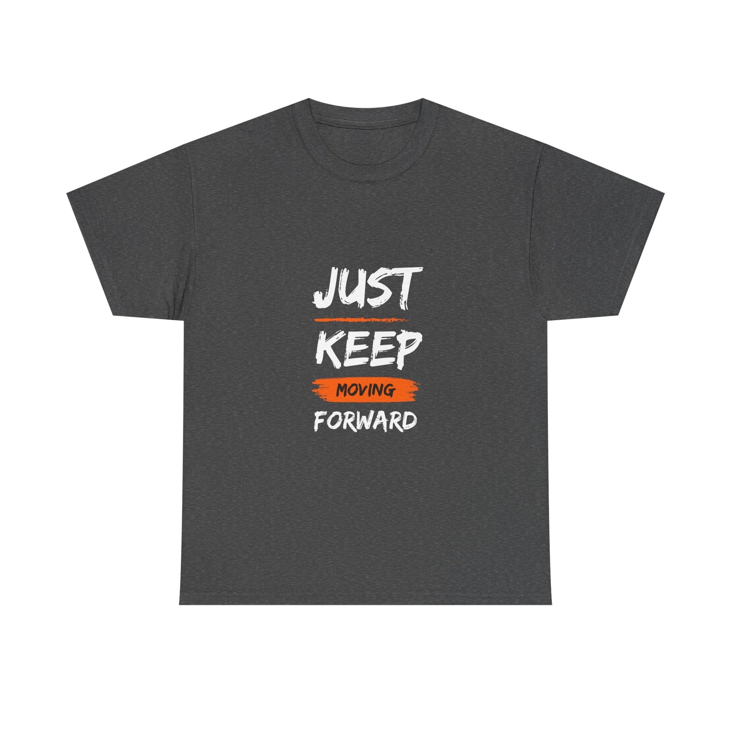Motivational Unisex Heavy Cotton Tee, Just Keep Moving Forward Shirt, Gym Wear, Inspirational Gift, Casual Comfort Tee